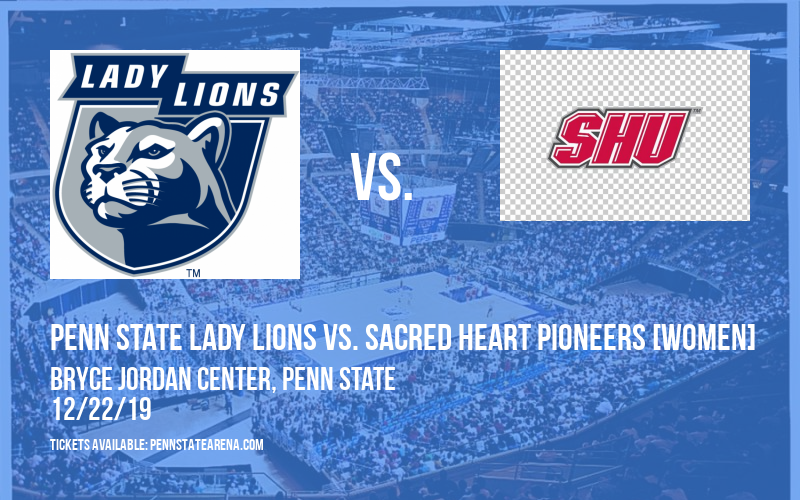 Penn State Lady Lions vs. Sacred Heart Pioneers [WOMEN] at Bryce Jordan Center
