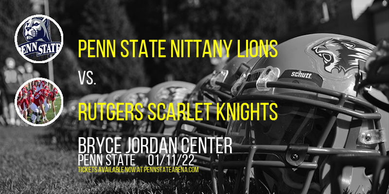 Penn State Nittany Lions vs. Rutgers Scarlet Knights at Bryce Jordan Center tickets Penn State Nittany Lions vs. Rutgers Scarlet Knights at Bryce Jordan Center