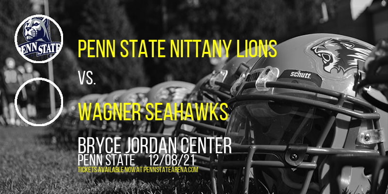 Penn State Nittany Lions vs. Wagner Seahawks at Bryce Jordan Center tickets Penn State Nittany Lions vs. Wagner Seahawks at Bryce Jordan Center