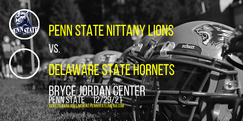 Penn State Nittany Lions vs. Delaware State Hornets at Bryce Jordan Center