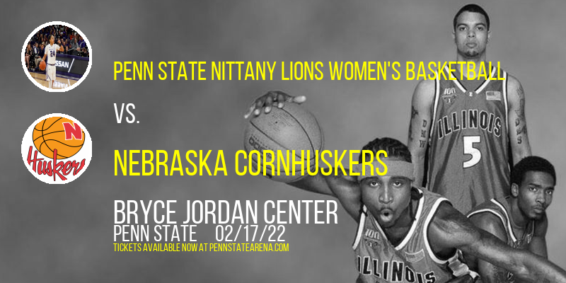 Penn State Nittany Lions Women's Basketball vs. Nebraska Cornhuskers at Bryce Jordan Center tickets Penn State Nittany Lions Women's Basketball vs. Nebraska Cornhuskers at Bryce Jordan Center