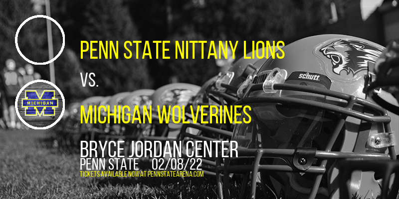 Penn State Nittany Lions vs. Michigan Wolverines at Bryce Jordan Center tickets Penn State Nittany Lions vs. Michigan Wolverines at Bryce Jordan Center