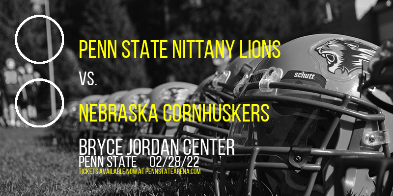 Penn State Nittany Lions vs. Nebraska Cornhuskers at Bryce Jordan Center