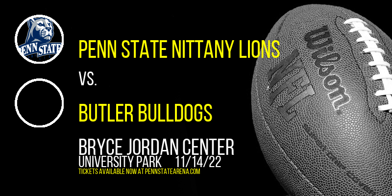 Penn State Nittany Lions vs. Butler Bulldogs at Bryce Jordan Center