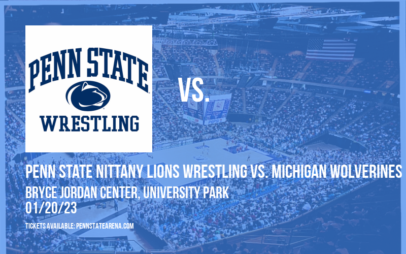 Penn State Nittany Lions Wrestling vs. Michigan Wolverines at Bryce Jordan Center