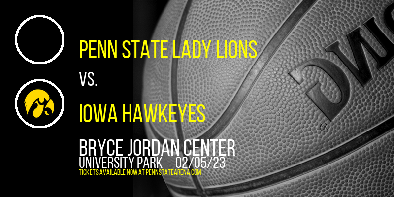 Penn State Lady Lions vs. Iowa Hawkeyes at Bryce Jordan Center