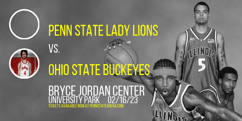 Penn State Lady Lions vs. Ohio State Buckeyes at Bryce Jordan Center tickets Penn State Lady Lions vs. Ohio State Buckeyes at Bryce Jordan Center