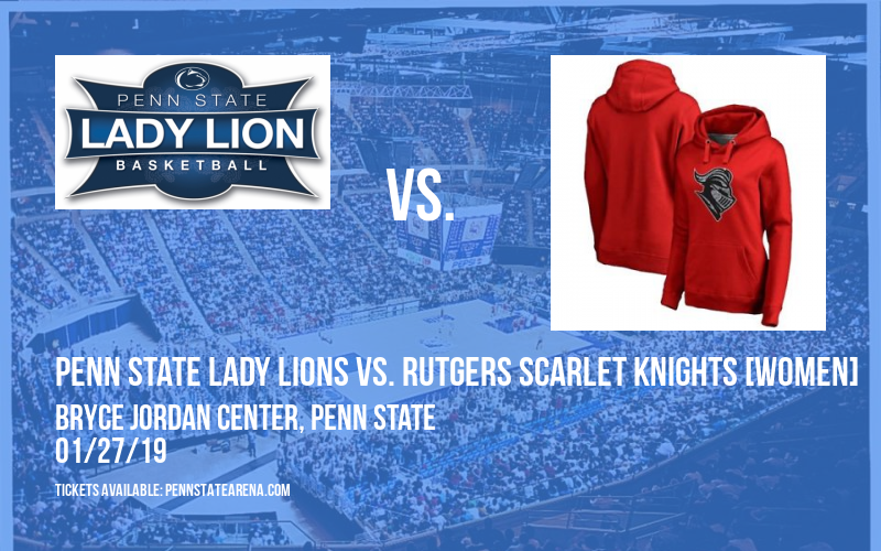 Penn State Lady Lions vs. Rutgers Scarlet Knights [WOMEN] at Bryce Jordan Center