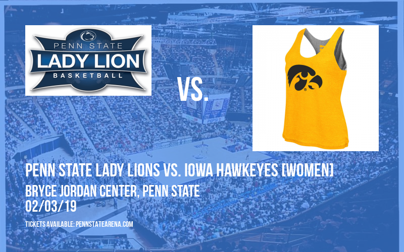 Penn State Lady Lions vs. Iowa Hawkeyes [WOMEN] at Bryce Jordan Center