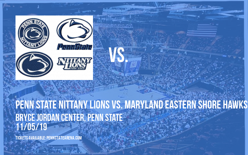 Penn State Nittany Lions vs. Maryland Eastern Shore Hawks at Bryce Jordan Center tickets Penn State Nittany Lions vs. Maryland Eastern Shore Hawks at Bryce Jordan Center
