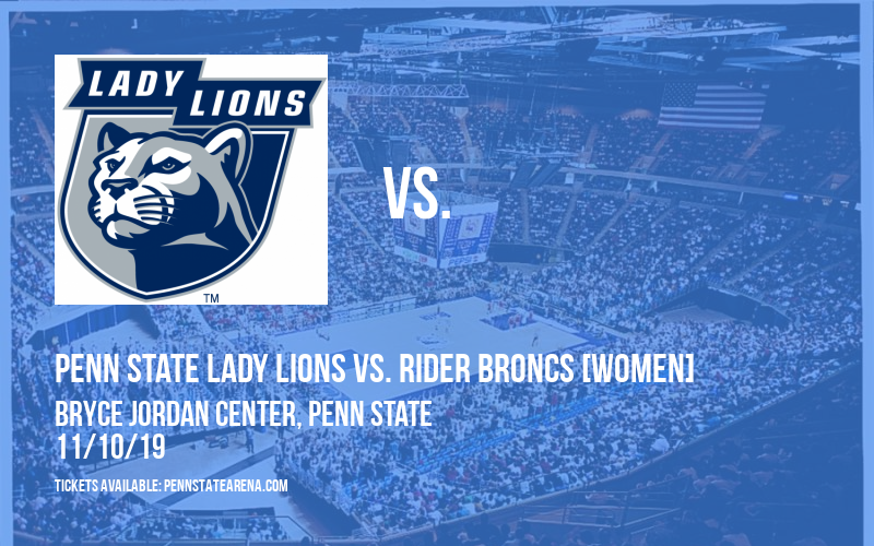 Penn State Lady Lions vs. Rider Broncs [WOMEN] at Bryce Jordan Center
