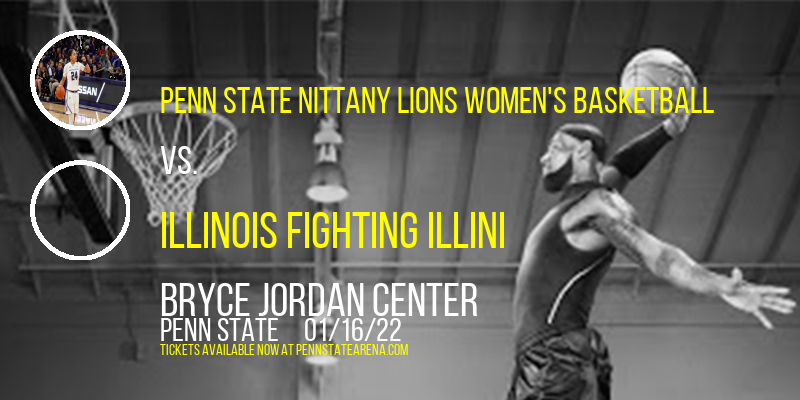 Penn State Nittany Lions Women's Basketball vs. Illinois Fighting Illini at Bryce Jordan Center tickets Penn State Nittany Lions Women's Basketball vs. Illinois Fighting Illini at Bryce Jordan Center