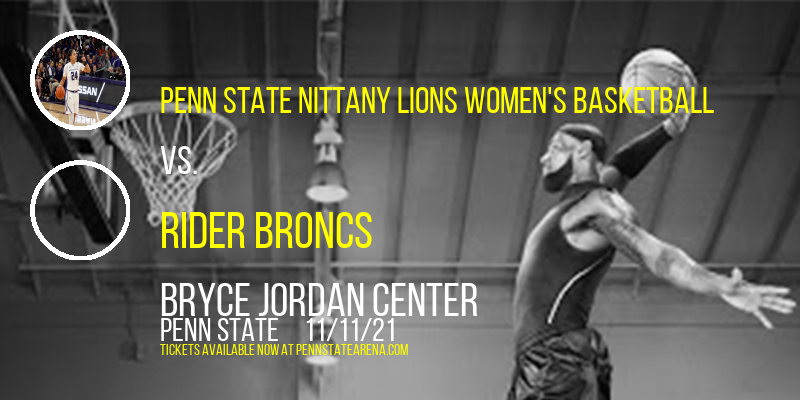 Penn State Nittany Lions Women's Basketball vs. Rider Broncs at Bryce Jordan Center tickets Penn State Nittany Lions Women's Basketball vs. Rider Broncs at Bryce Jordan Center