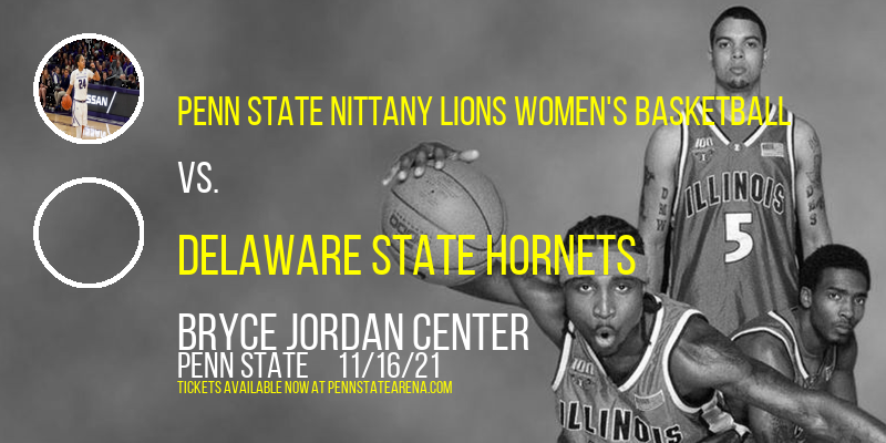 Penn State Nittany Lions Women's Basketball vs. Delaware State Hornets at Bryce Jordan Center tickets Penn State Nittany Lions Women's Basketball vs. Delaware State Hornets at Bryce Jordan Center