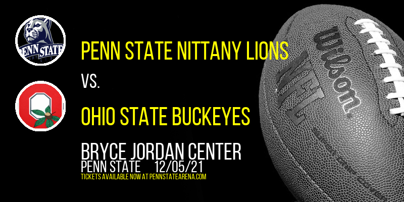 Penn State Nittany Lions vs. Ohio State Buckeyes at Bryce Jordan Center tickets Penn State Nittany Lions vs. Ohio State Buckeyes at Bryce Jordan Center