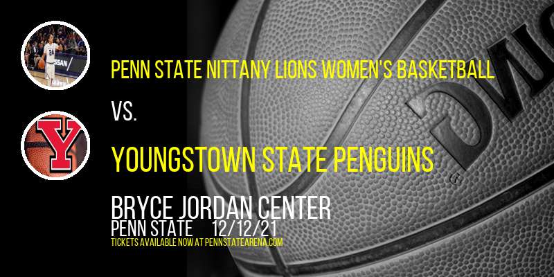 Penn State Nittany Lions Women's Basketball vs. Youngstown State Penguins at Bryce Jordan Center tickets Penn State Nittany Lions Women's Basketball vs. Youngstown State Penguins at Bryce Jordan Center