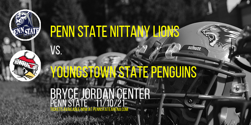 Penn State Nittany Lions vs. Youngstown State Penguins at Bryce Jordan Center tickets Penn State Nittany Lions vs. Youngstown State Penguins at Bryce Jordan Center