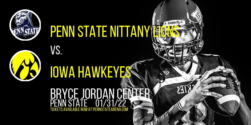 Penn State Nittany Lions vs. Iowa Hawkeyes at Bryce Jordan Center tickets Penn State Nittany Lions vs. Iowa Hawkeyes at Bryce Jordan Center