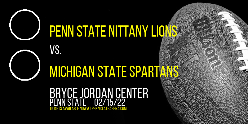 Penn State Nittany Lions vs. Michigan State Spartans at Bryce Jordan Center tickets Penn State Nittany Lions vs. Michigan State Spartans at Bryce Jordan Center