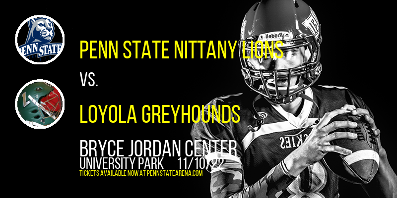Penn State Nittany Lions vs. Loyola Greyhounds at Bryce Jordan Center