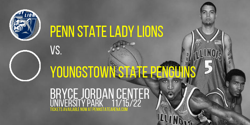 Penn State Lady Lions vs. Youngstown State Penguins at Bryce Jordan Center tickets Penn State Lady Lions vs. Youngstown State Penguins at Bryce Jordan Center