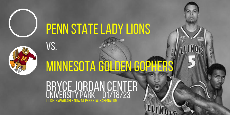 Penn State Lady Lions vs. Minnesota Golden Gophers at Bryce Jordan Center tickets Penn State Lady Lions vs. Minnesota Golden Gophers at Bryce Jordan Center
