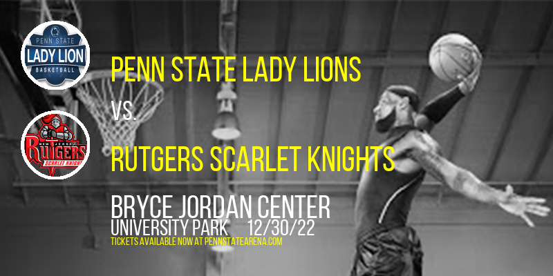 Penn State Lady Lions vs. Rutgers Scarlet Knights at Bryce Jordan Center