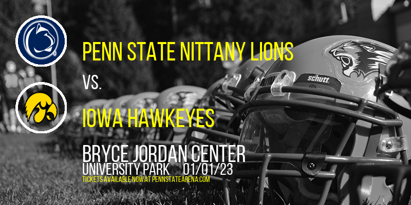 Penn State Nittany Lions vs. Iowa Hawkeyes at Bryce Jordan Center tickets Penn State Nittany Lions vs. Iowa Hawkeyes at Bryce Jordan Center