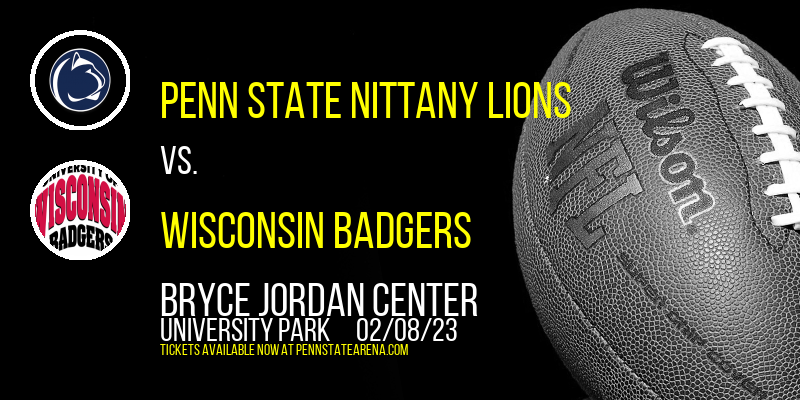 Penn State Nittany Lions vs. Wisconsin Badgers at Bryce Jordan Center tickets Penn State Nittany Lions vs. Wisconsin Badgers at Bryce Jordan Center