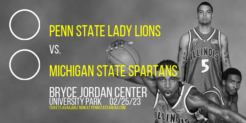 Penn State Lady Lions vs. Michigan State Spartans at Bryce Jordan Center tickets Penn State Lady Lions vs. Michigan State Spartans at Bryce Jordan Center
