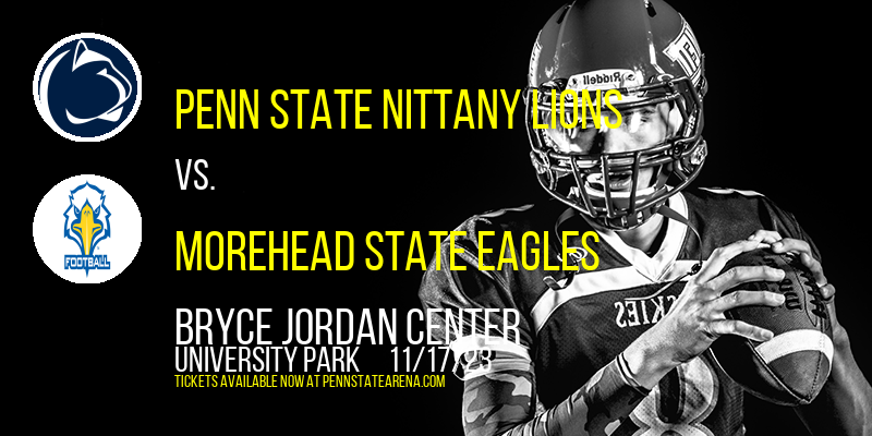 Penn State Nittany Lions vs. Morehead State Eagles at Bryce Jordan Center