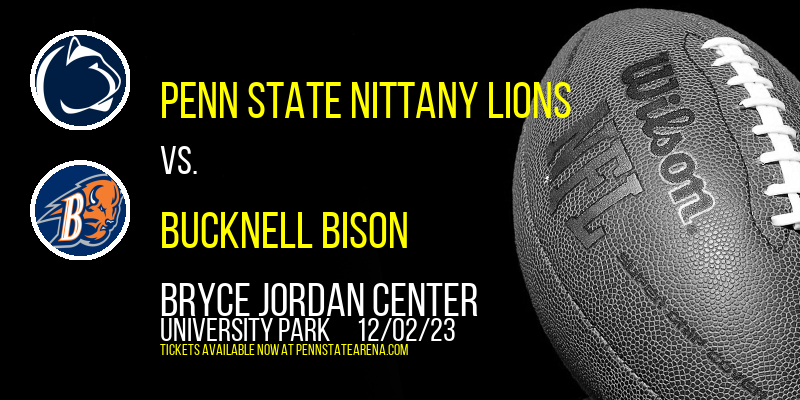 Penn State Nittany Lions vs. Bucknell Bison at Bryce Jordan Center