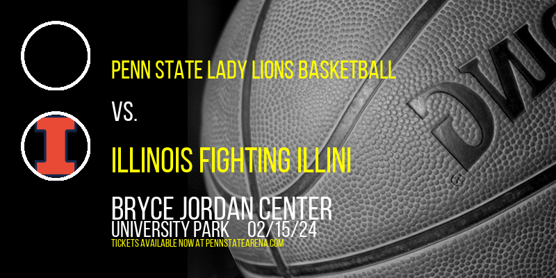 Penn State Lady Lions Basketball vs. Illinois Fighting Illini at Bryce Jordan Center