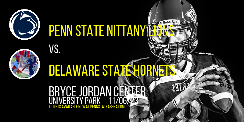 Penn State Nittany Lions vs. Delaware State Hornets at Bryce Jordan Center