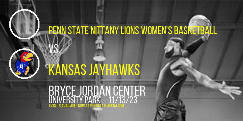 Penn State Nittany Lions Women's Basketball vs. Kansas Jayhawks at Bryce Jordan Center