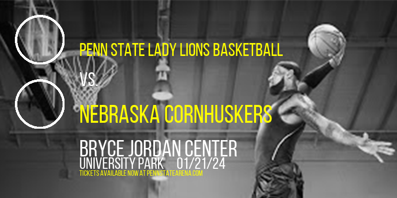 Penn State Lady Lions Basketball vs. Nebraska Cornhuskers at Bryce Jordan Center
